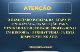 Resultado parcial da etapa IV – Entrevista- Seleção PPGHIST/UEMA 2024