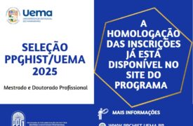 SELEÇÃO PPGHIST/UEMA 2025 – HOMOLOGAÇÃO DAS INSCRIÇÕES