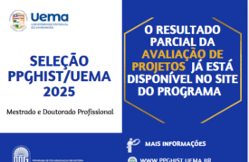 SELEÇÃO PPGHIST/UEMA 2025 – AVALIAÇÃO DE PROJETOS