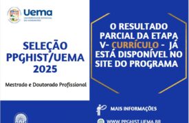 Seleção PPGHIST/UEMA 2025 – ETAPA V – CURRÍCULO