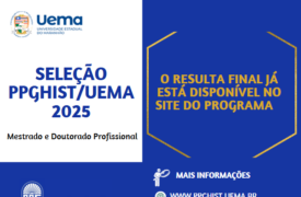 SELEÇÃO PPGHIST/UEMA 2025 – RESULTADO FINAL