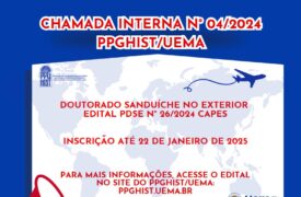 Chamada Interna n° 04/2024 PPGHIST-UEMA – PDSE/CAPES Doutorado Sanduíche