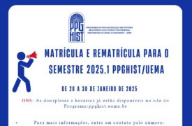 Matrícula e Rematrícula 2025.1 – PPGHIST/UEMA