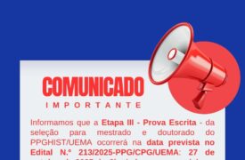 Comunicado – ETAPA III- Prova escrita – Seleção PPGHIST/UEMA