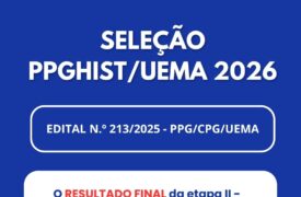SELEÇÃO PPGHIST/UEMA – ETAPA II- RESULTADO FINAL