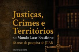Lançamento – Justiças, Crimes e Territórios no Mundo Luso-Brasileiro