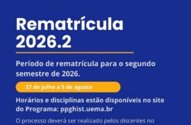 Rematrícula 2026.2 PPGHIST/UEMA